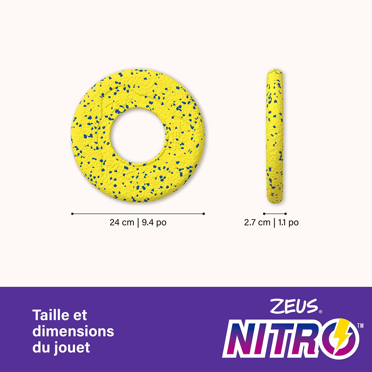 Le disque Zeus NITRO (#96227) pèse 147 g (5,19 oz). Il mesure 24 cm (9,4 po) de diamètre et 2,7 cm (1,1 po) d’épaisseur.